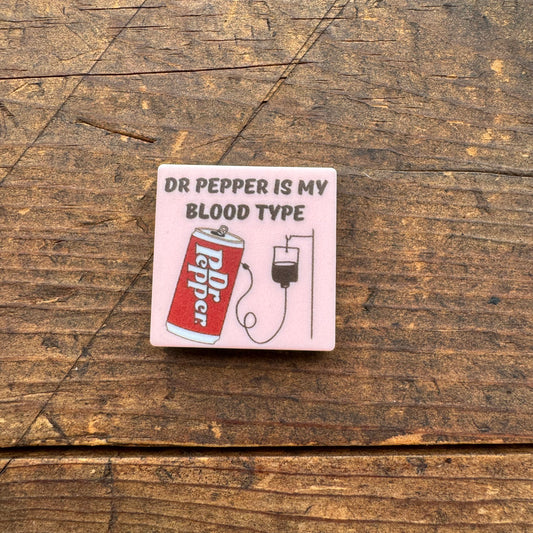 Dr Pepper is my blood type Focal